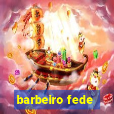 barbeiro fede